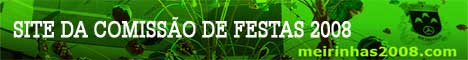 Site da Comiss�o de Festas de Meirinhas 2008